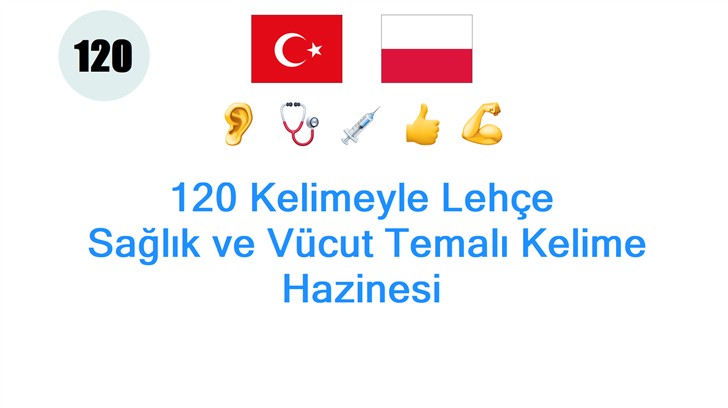 120 Kelimeyle Lehçe: Sağlık ve Vücut Temalı Kelime Hazinesi